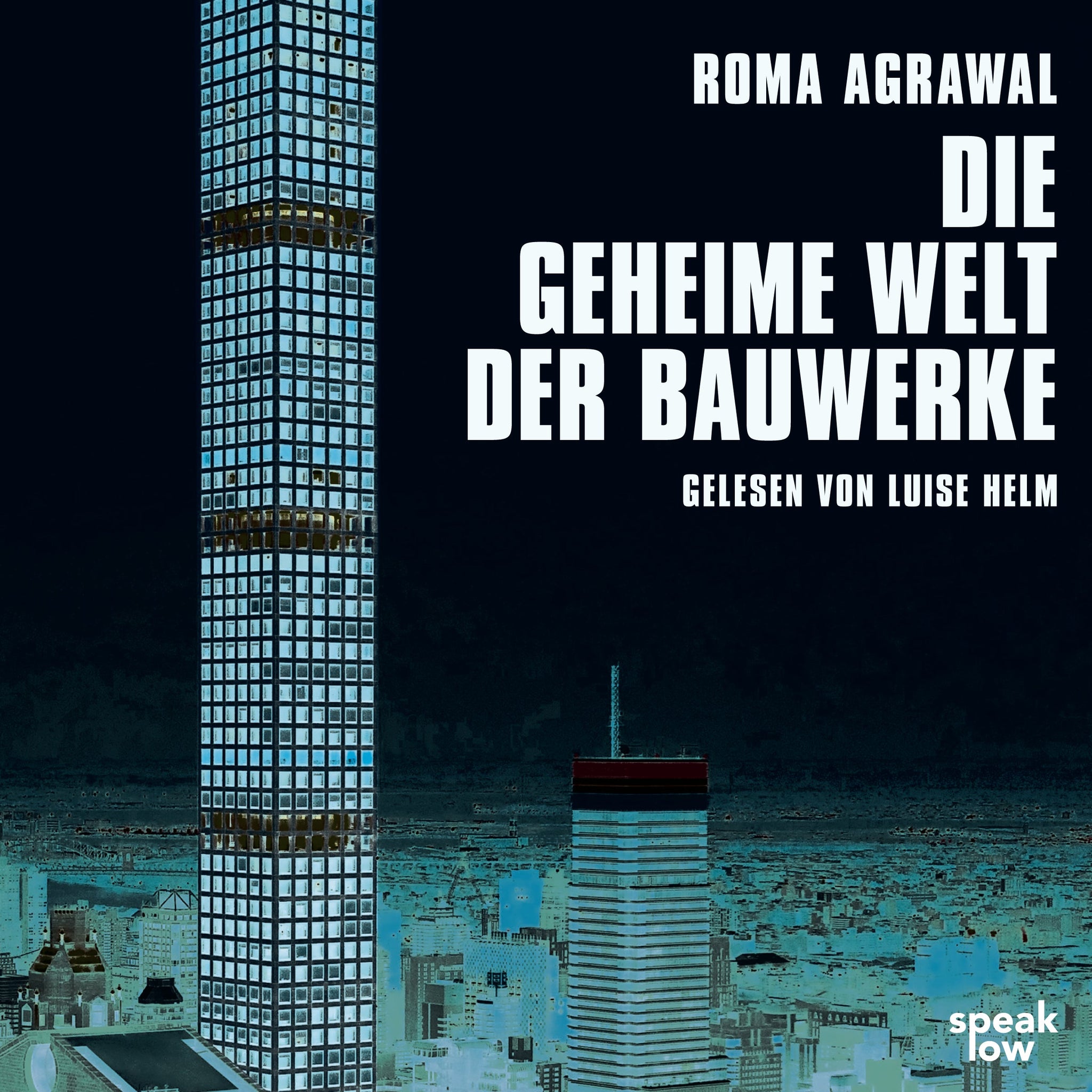 Agrawal, Roma - Die geheime Welt der Bauwerke