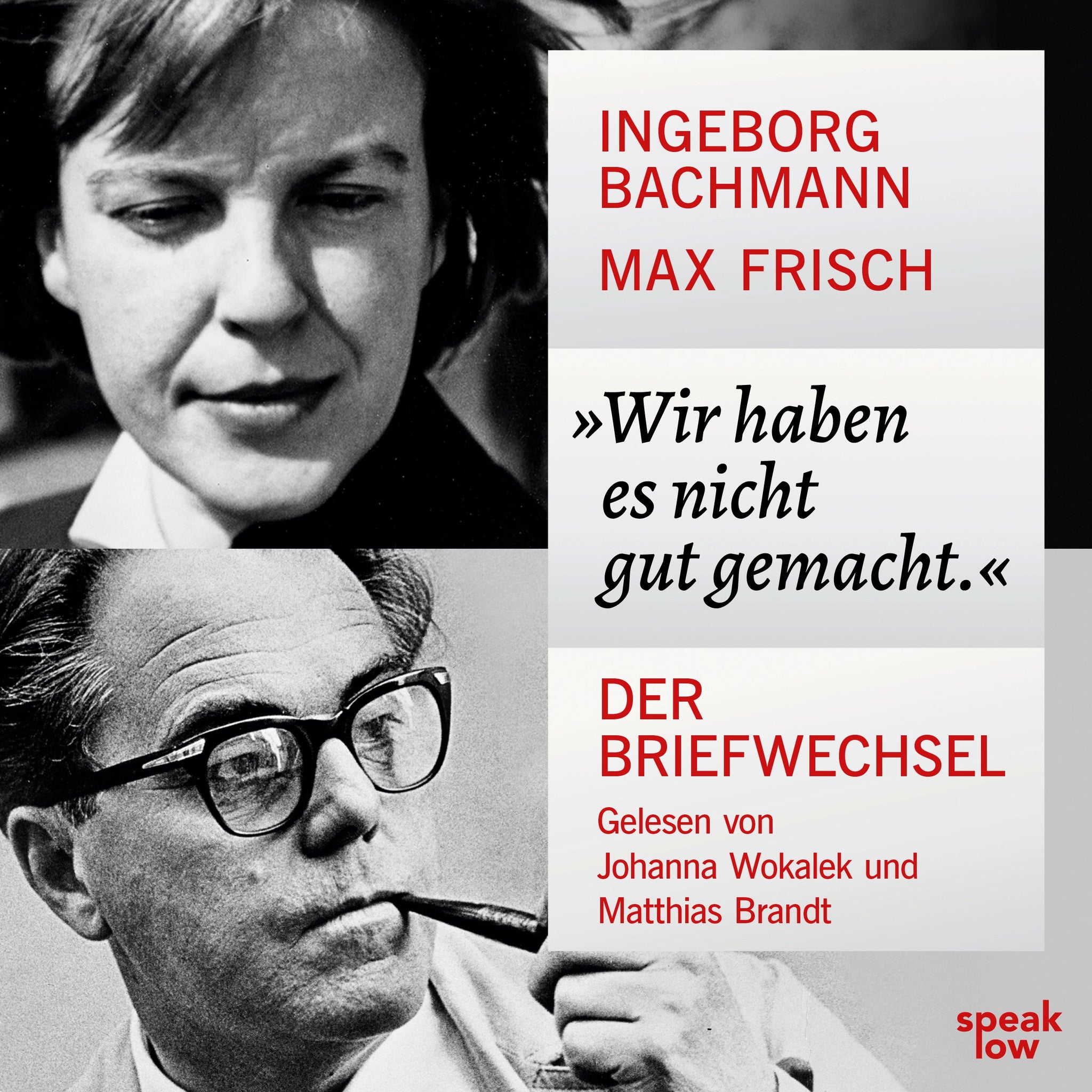 Bachmann, Ingeborg & Frisch, Max - »Wir haben es nicht gut gemacht.«