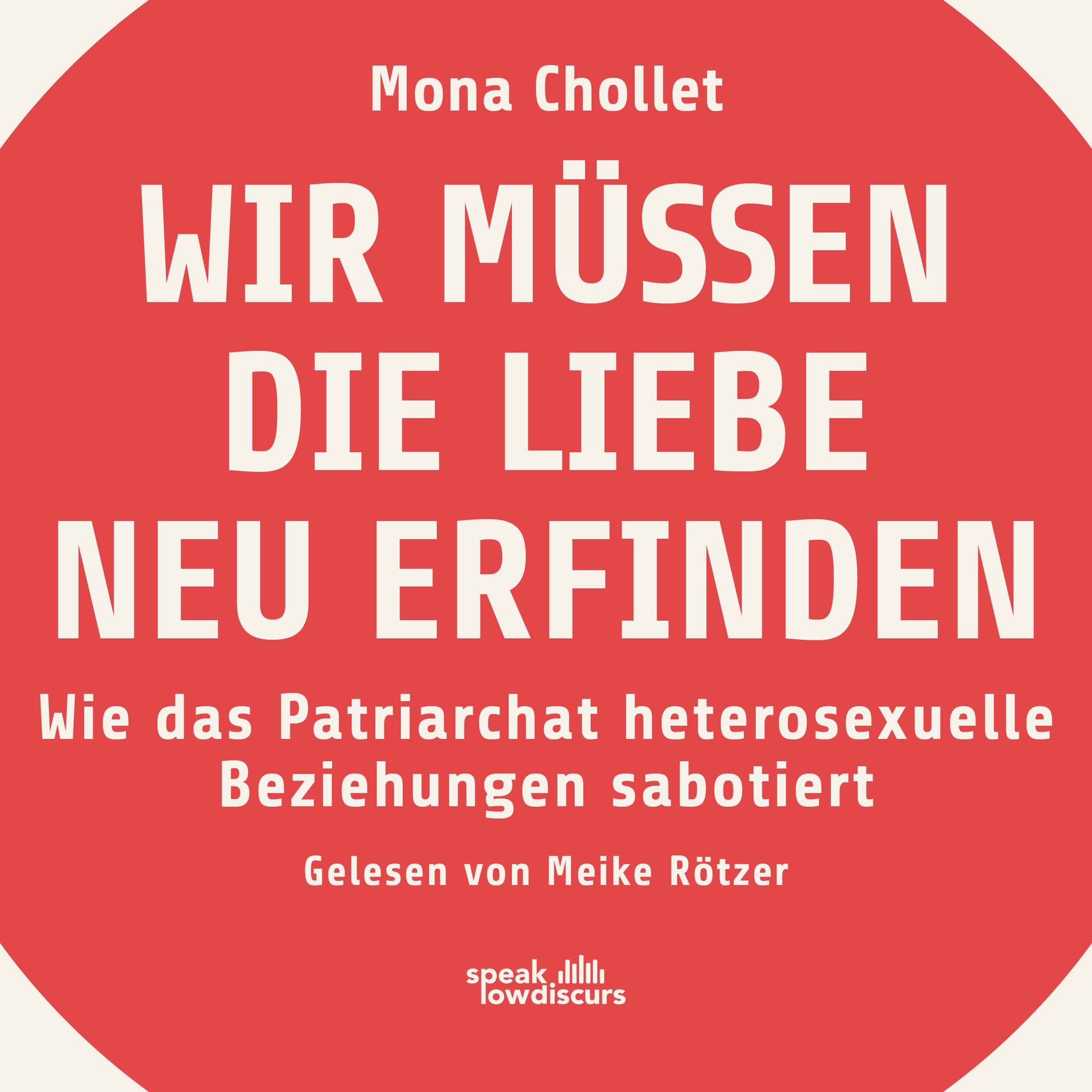 Chollet, Mona - Wir müssen die Liebe neu erfinden