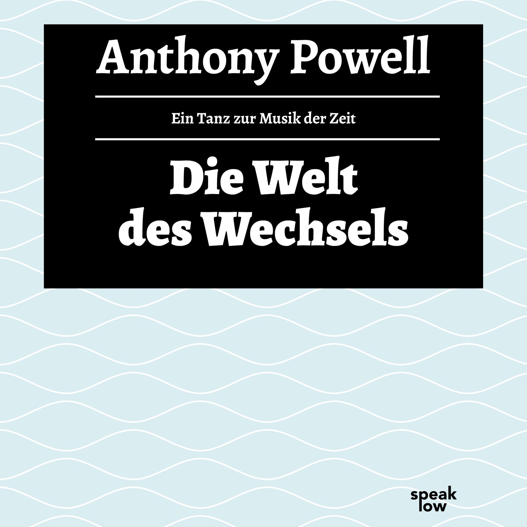 Powell, Anthony - Die Welt des Wechsels