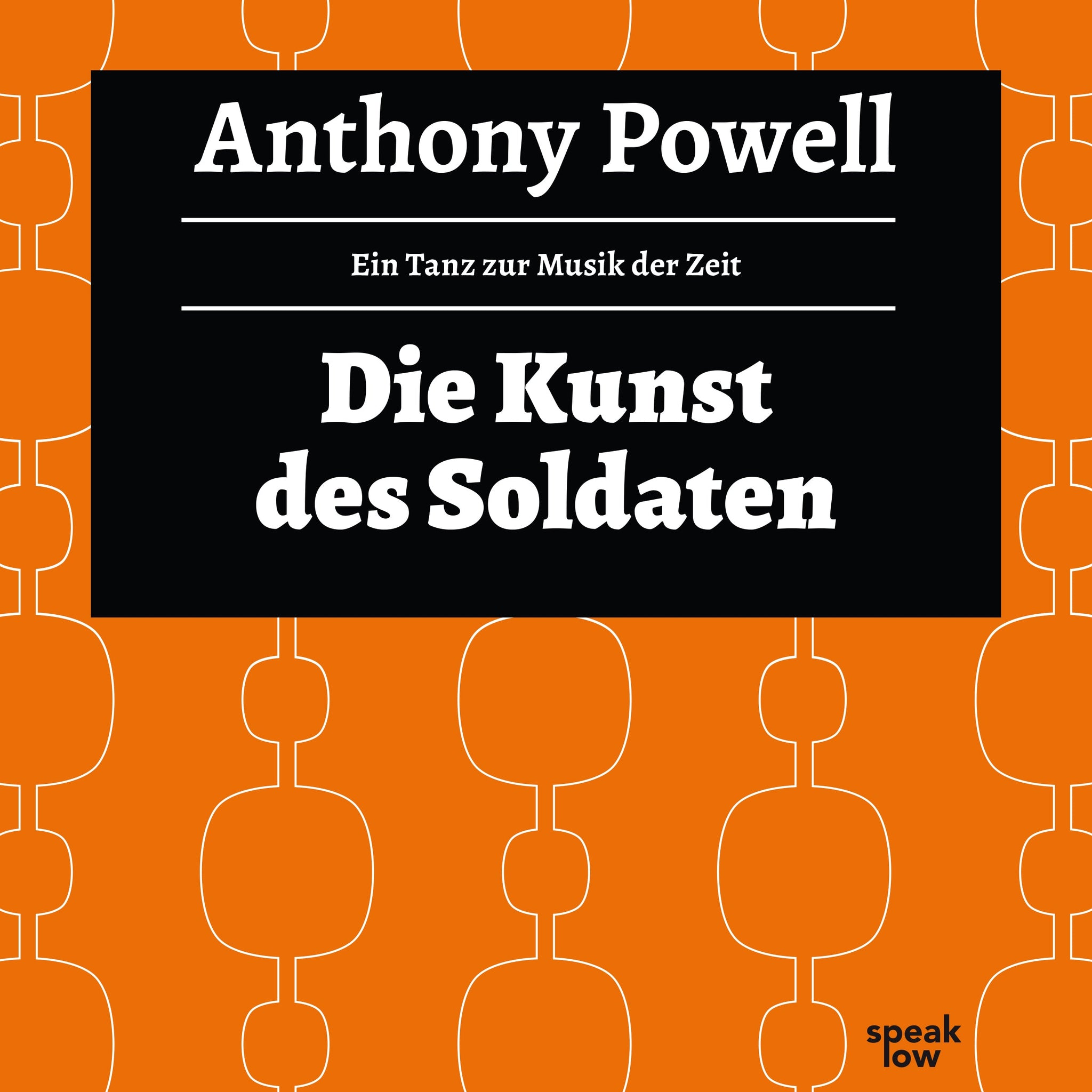 Powell, Anthony - Die Kunst des Soldaten