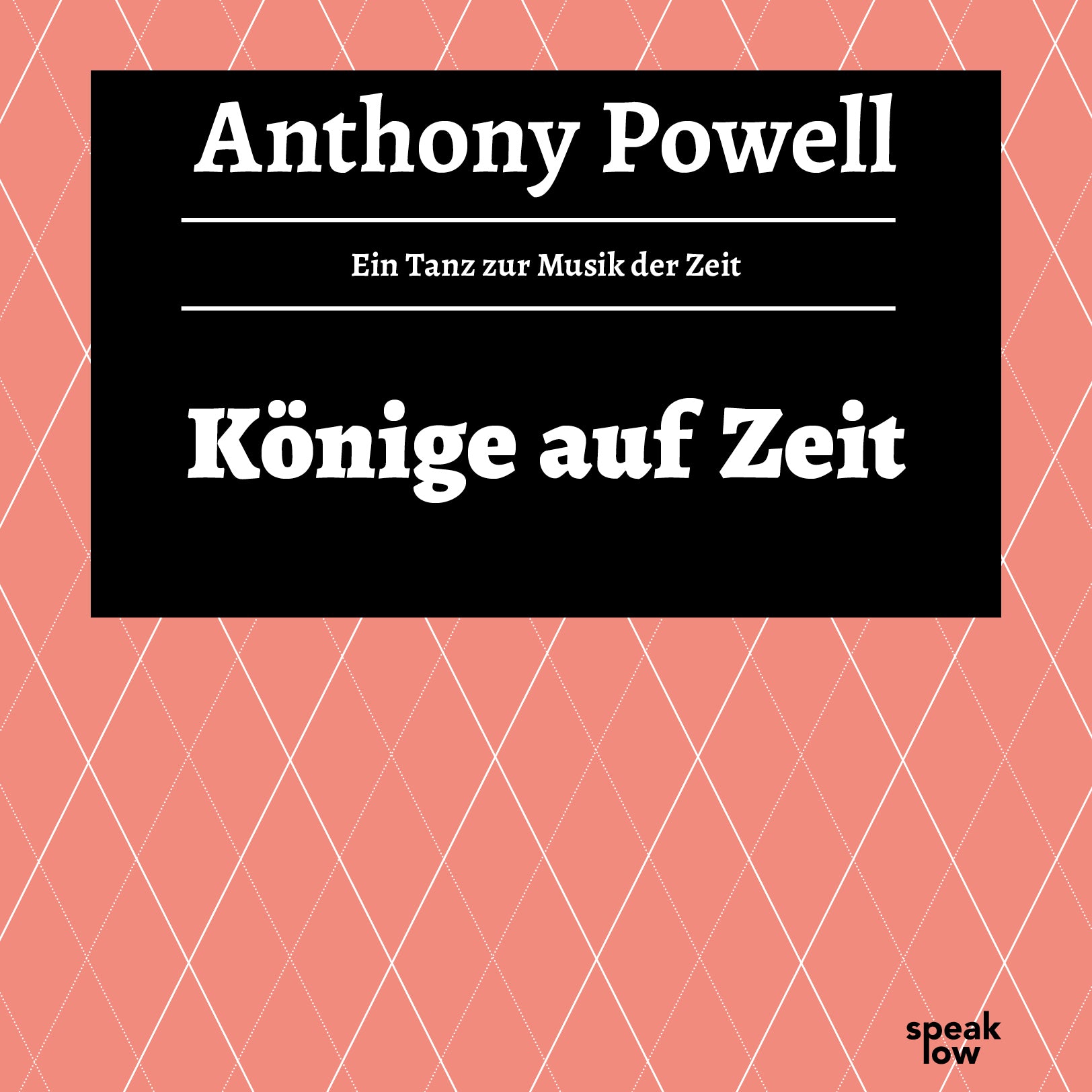 Powell, Anthony - Könige auf Zeit