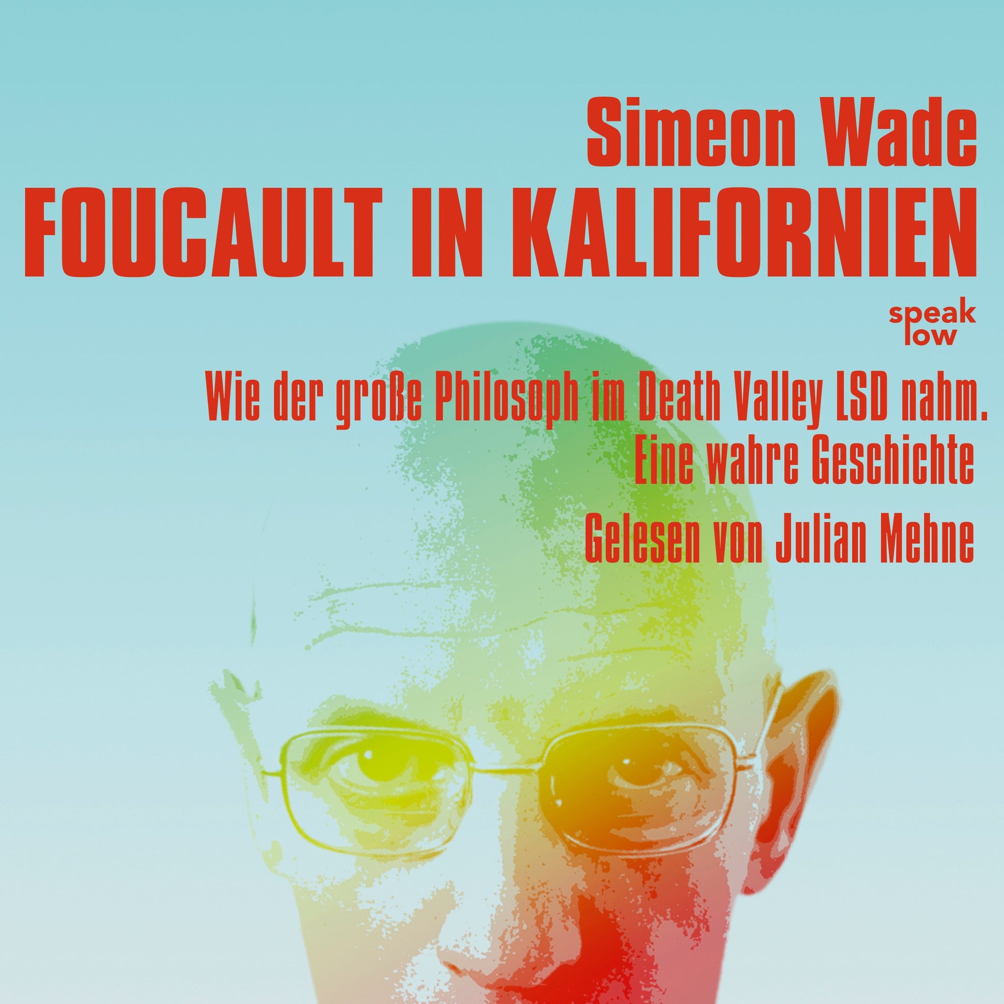 Wade, Simeon - Foucault in Kalifornien