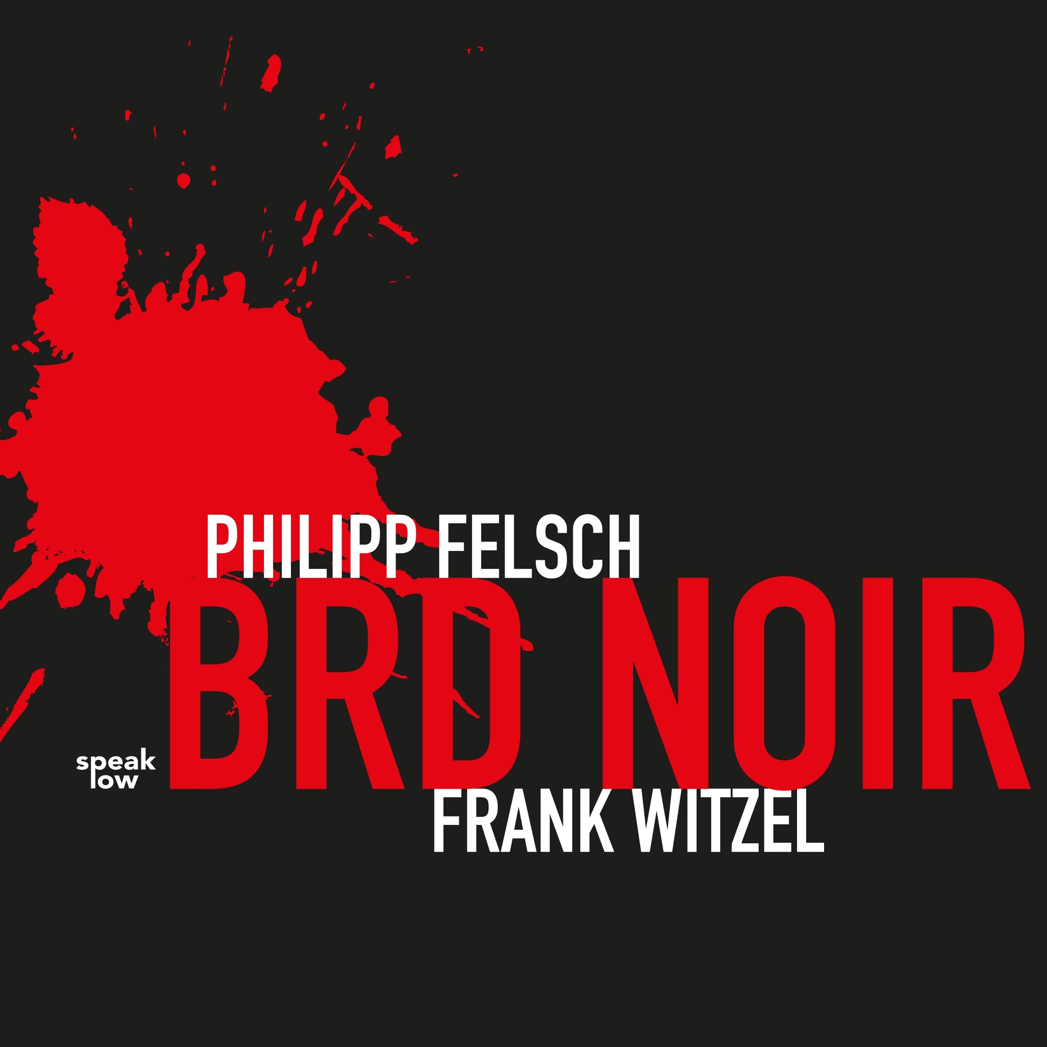 Felsch, Philipp/Witzel, Frank - BRD Noir