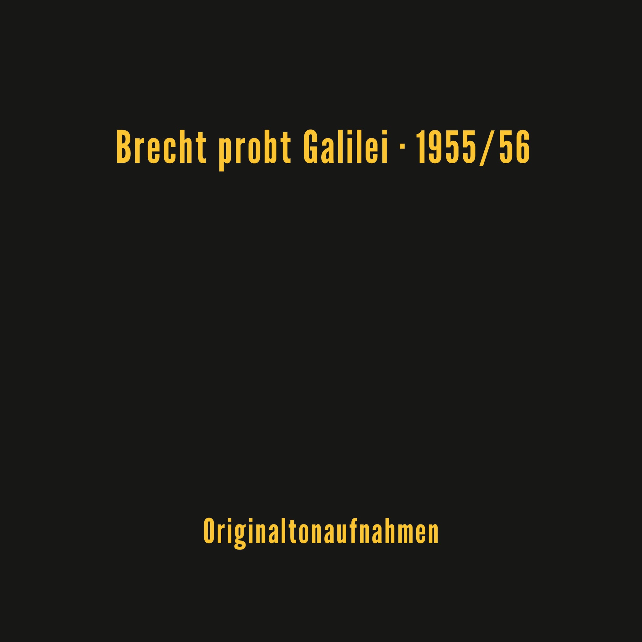 Brecht, Bertolt/Suschke, Stephan - Brecht probt Galilei 1955/56